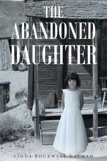 The Abandoned Daughter Dalman Linda Rockwell
