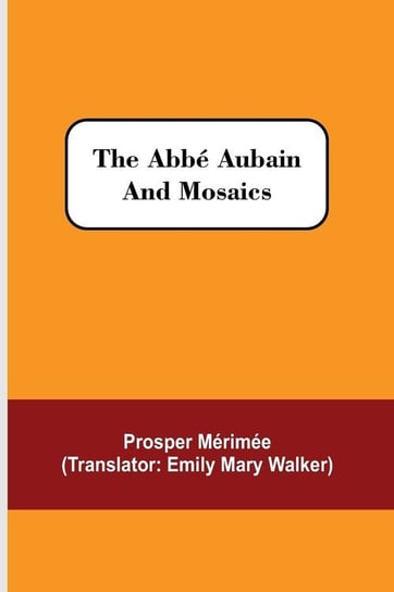 The Abbé Aubain and Mosaics Mérimée Prosper
