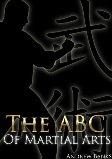 The ABC of Martial Arts Banks Andrew