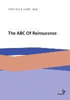 The ABC Of Reinsurance Pohl Stefan, Iranya Joseph