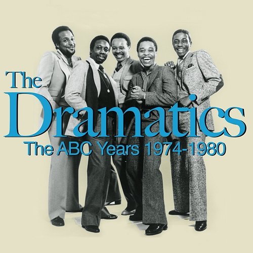 The ABC Years 1974-1980 The Dramatics