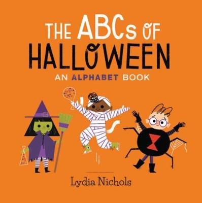 The ABCs of Halloween: An Alphabet Book Nichols Lydia