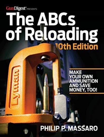 The ABCs of Reloading, 10th Edition Philip Massaro