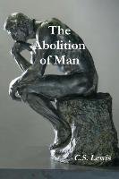 The Abolition of Man (Annotated) Lewis C. S.