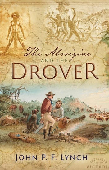 The Aborigine and the Drover Lynch John P F