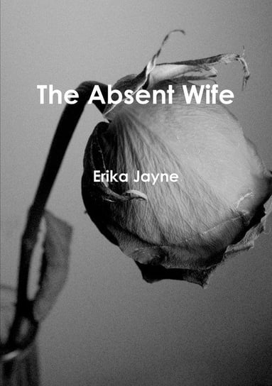 The Absent Wife Jayne Erika