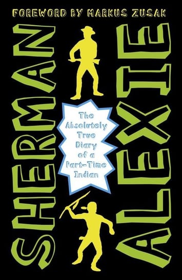 The Absolutely True Diary of a Part-Time Indian Sherman Alexie