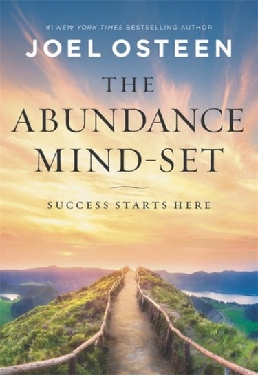 The Abundance Mind-Set: Success Starts Here Osteen Joel