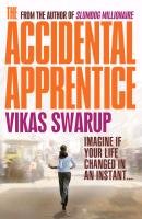 The Accidental Apprentice Swarup Vikas