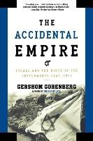 The Accidental Empire Gorenberg Gershom