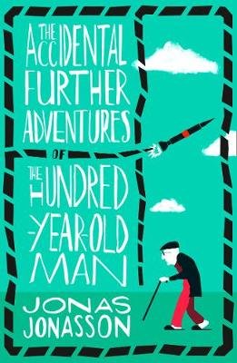 The Accidental Further Adventures of the Hundred-Year-Old Man Jonasson Jonas