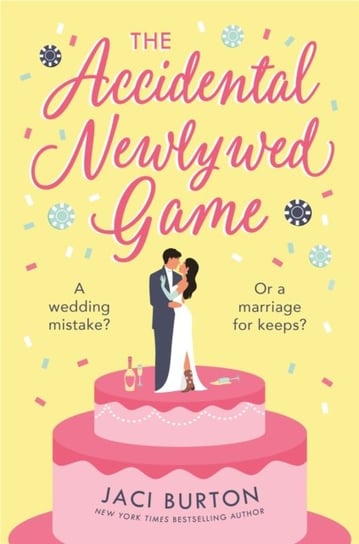 The Accidental Newlywed Game: What happens in Vegas doesnt always stay in Vegas . . . Jaci Burton