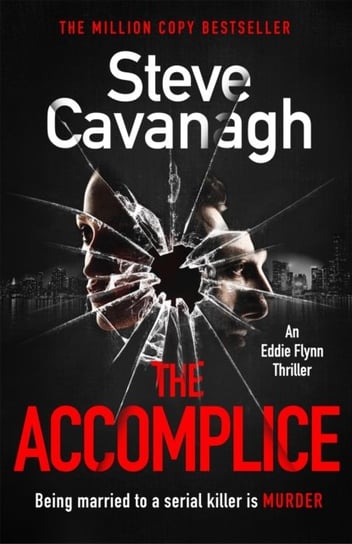 The Accomplice: THE INSTANT SUNDAY TIMES TOP TEN BESTSELLER Cavanagh Steve