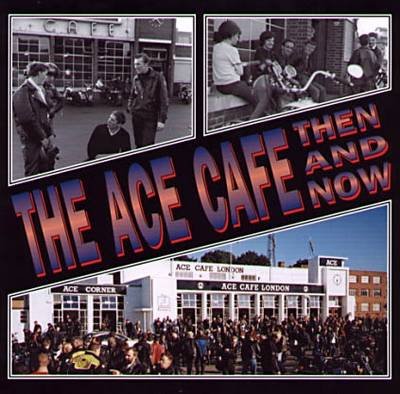 The Ace Cafe Then and Now After The Battle