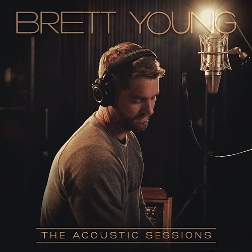 The Acoustic Sessions Brett Young