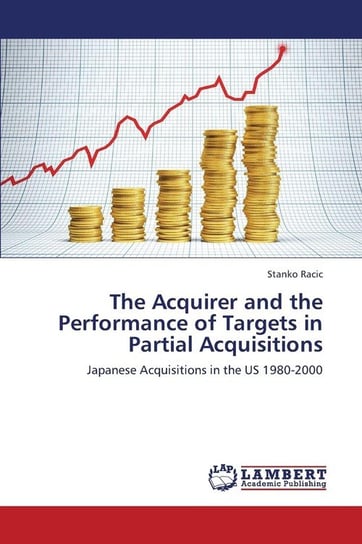 The Acquirer and the Performance of Targets in Partial Acquisitions Racic Stanko