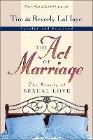 The Act of Marriage: The Beauty of Sexual Love Lahaye Tim, Lahaye Beverly