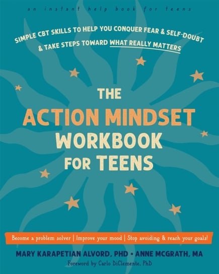 The Action Mindset Workbook for Teens Anne McGrath