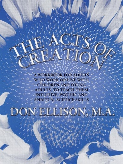The Acts of Creation Ellison M.A. Don