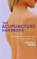 The Acupuncture Handbook Hicks Angela