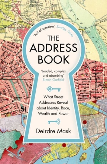 The Address Book: What Street Addresses Reveal about Identity, Race, Wealth and Power Mask Deirdre