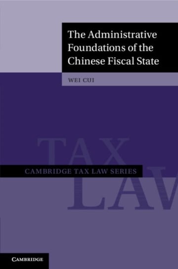The Administrative Foundations of the Chinese Fiscal State Opracowanie zbiorowe