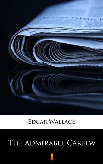 The Admirable Carfew Edgar Wallace