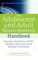 The Adolescent and Adult Neuro-Diversity Handbook Hendrickx Sarah