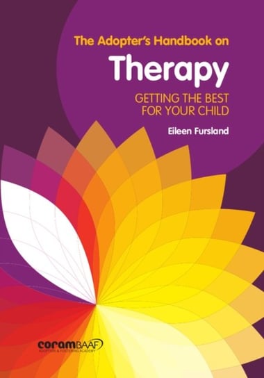 The Adopters Handbook on Therapy: Getting the Best for Your Child Eileen Eileen Fursland