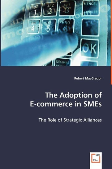 The Adoption of E-commerce in SMEs Macgregor Robert