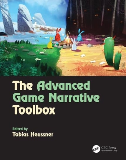 The Advanced Game Narrative Toolbox Opracowanie zbiorowe