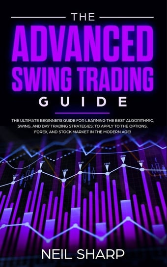 The Advanced Swing Trading Guide Sharp Neil