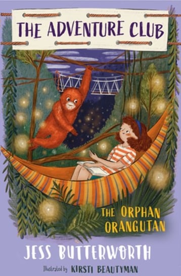 The Adventure Club: The Orphan Orangutan: Book 4 Butterworth Jess