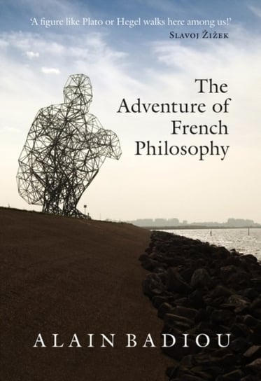 The Adventure of French Philosophy Badiou Alain