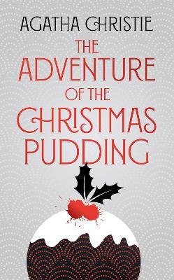 The Adventure of the Christmas Pudding Christie Agatha
