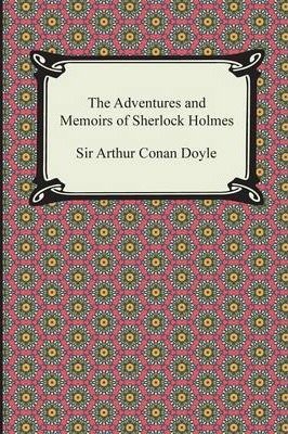 The Adventures and Memoirs of Sherlock Holmes Doyle Arthur Conan