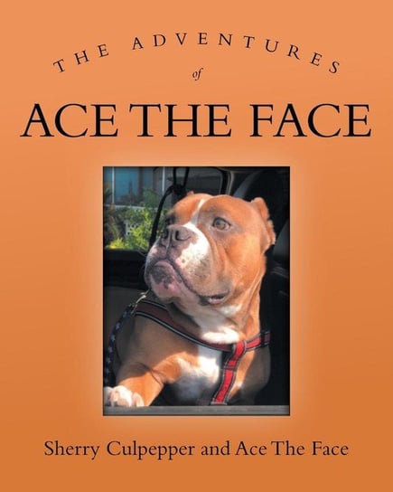 The Adventures of Ace The Face Culpepper Sherry