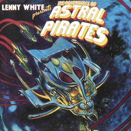 The Adventures Of Astral Pirates Lenny White