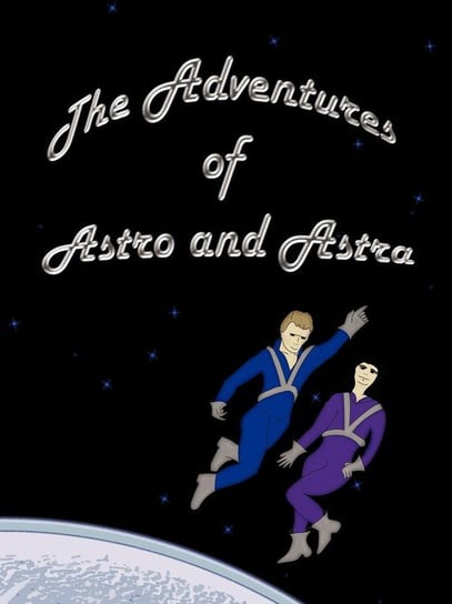 The Adventures of Astro and Astra Rose Clifford