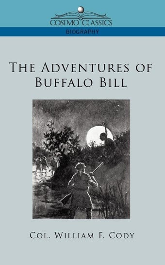 The Adventures of Buffalo Bill Cody William F.
