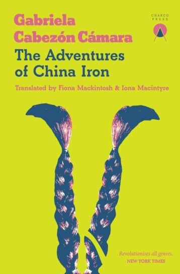 The Adventures of China Iron Gabriela Cabezon Camara