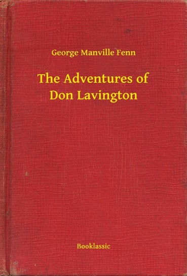 The Adventures of Don Lavington Fenn George Manville