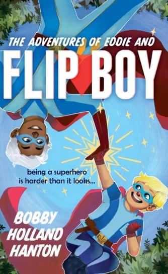 The Adventures of Eddie and Flip Boy Bobby Holland Hanton