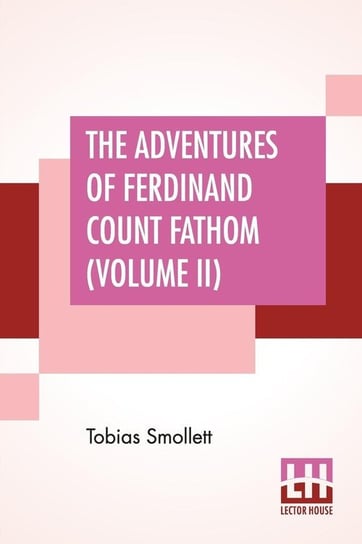 The Adventures Of Ferdinand Count Fathom (Volume II) Smollett Tobias