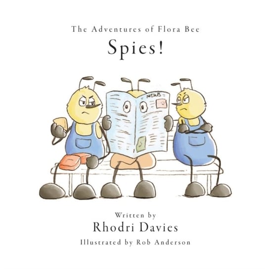 The Adventures of Flora Bee: Spies! Rhodri Davies