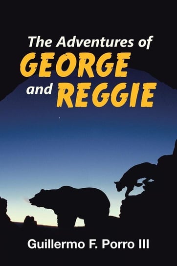 The Adventures of George and Reggie Porro Iii Guillermo F.