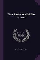The Adventures of Gil Blas: Of Santillane Alain-Rene Lesage
