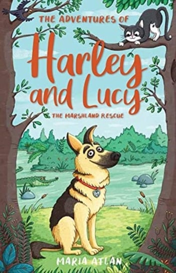 The Adventures of Harley and Lucy. The Marshland Rescue Maria Atlan