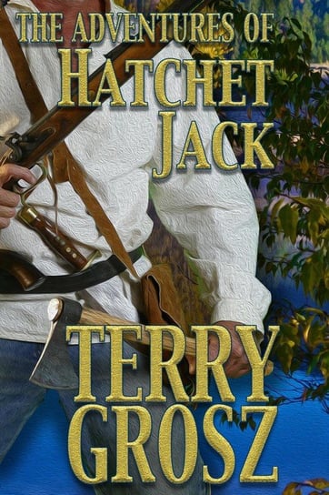 The Adventures of Hatchet Jack Grosz Terry