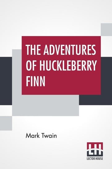 The Adventures Of Huckleberry Finn Twain (Samuel Langhorne Clemens) Mark